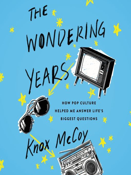 Title details for The Wondering Years by Knox McCoy - Available